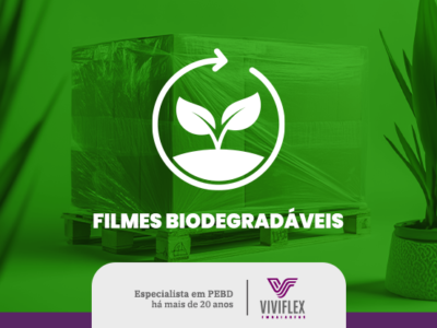 FILMES BIODEGRADÁVEIS: A REVOLUÇÃO SUSTENTÁVEL NAS EMBALAGENS DO FUTURO